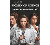 Women of Science. Stories You Were Never Told