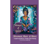 Women of Spirit, Movement, Music & Muses