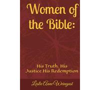Women of the Bible:: His Truth. His Justice.His Redemption