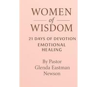 Women of Wisdom: 21 Days of Devotion Emotional Healing