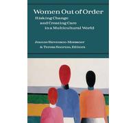 Women Out of Order: Risking Change and Creating Care in a Multicultural World