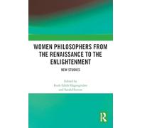 Women Philosophers from the Renaissance to the Enlightenment: New Studies