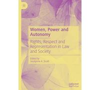 Women, Power and Autonomy: Rights, Respect and Representation in Law and Society