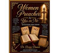 Women Preachers: A Yes or No Question For Today