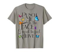 Women Punch Me in The Face I Need to Feel Alive Tee for Men Maglietta