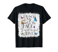 Women Punch Me in The Face I Need to Feel Alive Tee for Men Maglietta