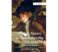 Women Readers in French Painting 1870-1890: A Space for the Imagination
