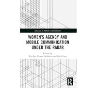 Women’s Agency and Mobile Communication Under the Radar