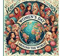 Women’s Day Around the World: Discover Through Stories How Kids Celebrate Most Cherished Figures in Different Countries