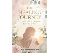 WOMEN’S EMOTIONAL HEALING & SELF-LOVE: A Guided Healing Companion Workbook