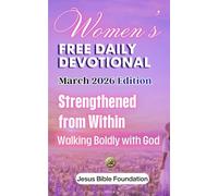 Women’s Free Daily Devotional March 2026 Edition: Strengthened from Within - Walking Boldly with God: 3