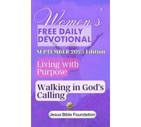 Women’s Free Daily Devotional - September 2025 Edition: Living with Purpose: Walking in God’s Calling