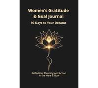 Women’s Gratitude & Goal Journal: Unfold Your Inner Bloom