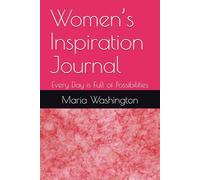 Women’s Inspiration Journal: Every Day is Full of Possibilities