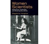 Women Scientists: Reflections, Challenges, and Breaking Boundaries