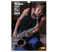 Women singing and playing Jazz (Wandkalender 2026 DIN A4 hoch), CALVENDO Monatskalender: Der Jazz wird weiblicher - dieser Kalender zeigt es.