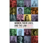 Women, Their Lives, and the Law: Essays in Honour of Rosemary Auchmuty