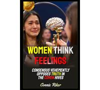 Women Think Feelings: Consensus Vehemently Opposes Truth In The Coven Hives: 102