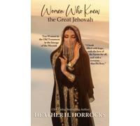 Women Who Knew the Great Jehovah: Ten Women in the Old Testament in the Lineage