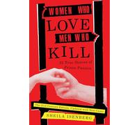 Sheila Isenberg Women Who Love Men Who Kill (Tascabile)