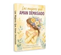 Women Who Love Too Much - Break Toxic Relationship Patterns, Heal Your Self-Worth and Take Your Life Back
