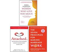 Women Who Love Too Much, The Seven Principles for Making Marriage Work, Attached 3 Books Collection Set
