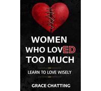 Women Who LovED Too Much