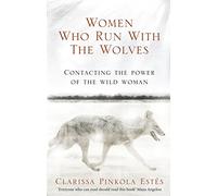 Clarissa Pinkola Estes Women Who Run With The Wolves (Tascabile)