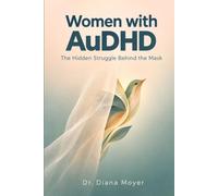 WOMEN WITH AuDHD: The Hidden Struggle Behind the Mask
