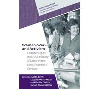 Women, Work, and Activism: Chapters of an Inclusive History of Labor in the Long Twentieth Century