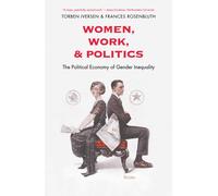 Women, Work, and Politics: The Political Economy of Gender Inequality
