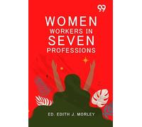 Women Workers In Seven Professions