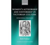 Women's Authorship and Editorship in Victorian Culture: Sensational Strategies