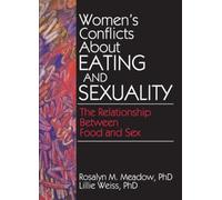 Women's Conflicts About Eating and Sexuality: The Relationship Between Food and Sex
