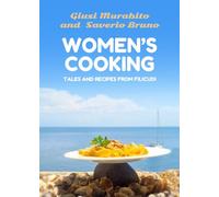 WOMEN'S COOKING - STANDARD EDITION: Tales and recipes from Filicudi