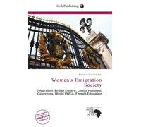 Women's Emigration Society: Emigration, British Empire, Louisa Hubbard, Governess, World YWCA, Female Education