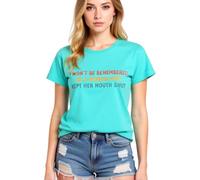 Womens Empowering Graphic Tee I Wont Be Remembered As A Woman Who Kept Her Mouth Shut Short Sleeve Crew Neck Casual Cotton Top for Women