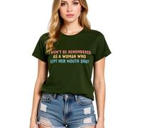 Womens Empowering Graphic Tee I Wont Be Remembered As A Woman Who Kept Her Mouth Shut Short Sleeve Crew Neck Casual Cotton Top for Women
