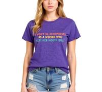 Womens Empowering Graphic Tee I Wont Be Remembered As A Woman Who Kept Her Mouth Shut Short Sleeve Crew Neck Casual Cotton Top for Women