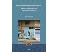 Women's Empowerment in Rojava: A Negotiation Between War, Revolution, and Tradition: 5