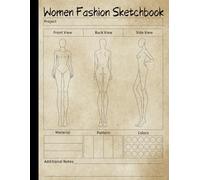 Women's Fashion Sketchbook With Figure Template: Packed With Essential Female Figure Templates and Ample Space. Perfect for Simple Sketching Your ... 8.5"x11" Large Size | 120 Pages | 360 Figures