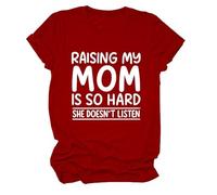 Women's Funny Raising My Mom Is So Hard She Doesn't Listen Graphic Tee Casual Cotton Short Sleeve Crew Neck T-Shirt for Mother Daughter Gift