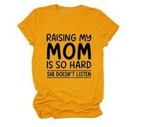 Women's Funny Raising My Mom Is So Hard She Doesn't Listen Graphic Tee Casual Cotton Short Sleeve Crew Neck T-Shirt for Mother Daughter Gift