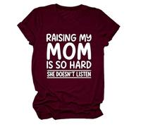 Women's Funny Raising My Mom Is So Hard She Doesn't Listen Graphic Tee Casual Cotton Short Sleeve Crew Neck T-Shirt for Mother Daughter Gift