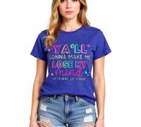 Women's Funny Ya'll Gonna Make Me Lose My Mind Graphic Tee Light Blue Cotton Crew Neck Short Sleeve Casual Summer Top for Girls Ladies Trendy Y2K Style Shirt