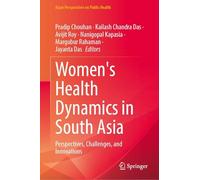 Women's Health Dynamics in South Asia: Perspectives, Challenges and Innovations