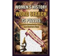 Women's History Word Search: Celebrate Remarkable Women, One Word at a Time | 75 Puzzles with Solutions