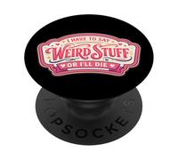 Womens I Have To Say Strane Stuff Or I'll Die Funny Introvert PopSockets PopGrip Adesivo