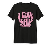 Womens I Love Bad Choices Ironic Heart Maglietta Premium