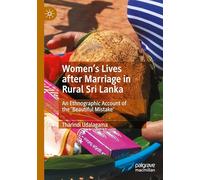 Women's Lives after Marriage in Rural Sri Lanka: An Ethnographic Account of the ‘Beautiful Mistake'